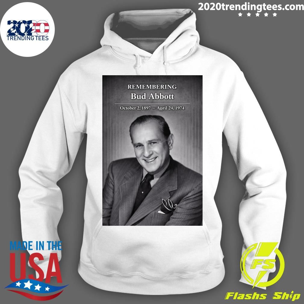 Remembering Bud Abbott October 2, 1897 – April 24, 1974 Shirt