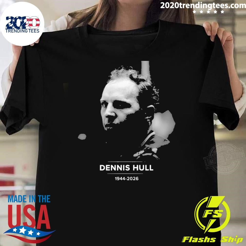 Remembering Dennis Hull 1944-2026 Shirt