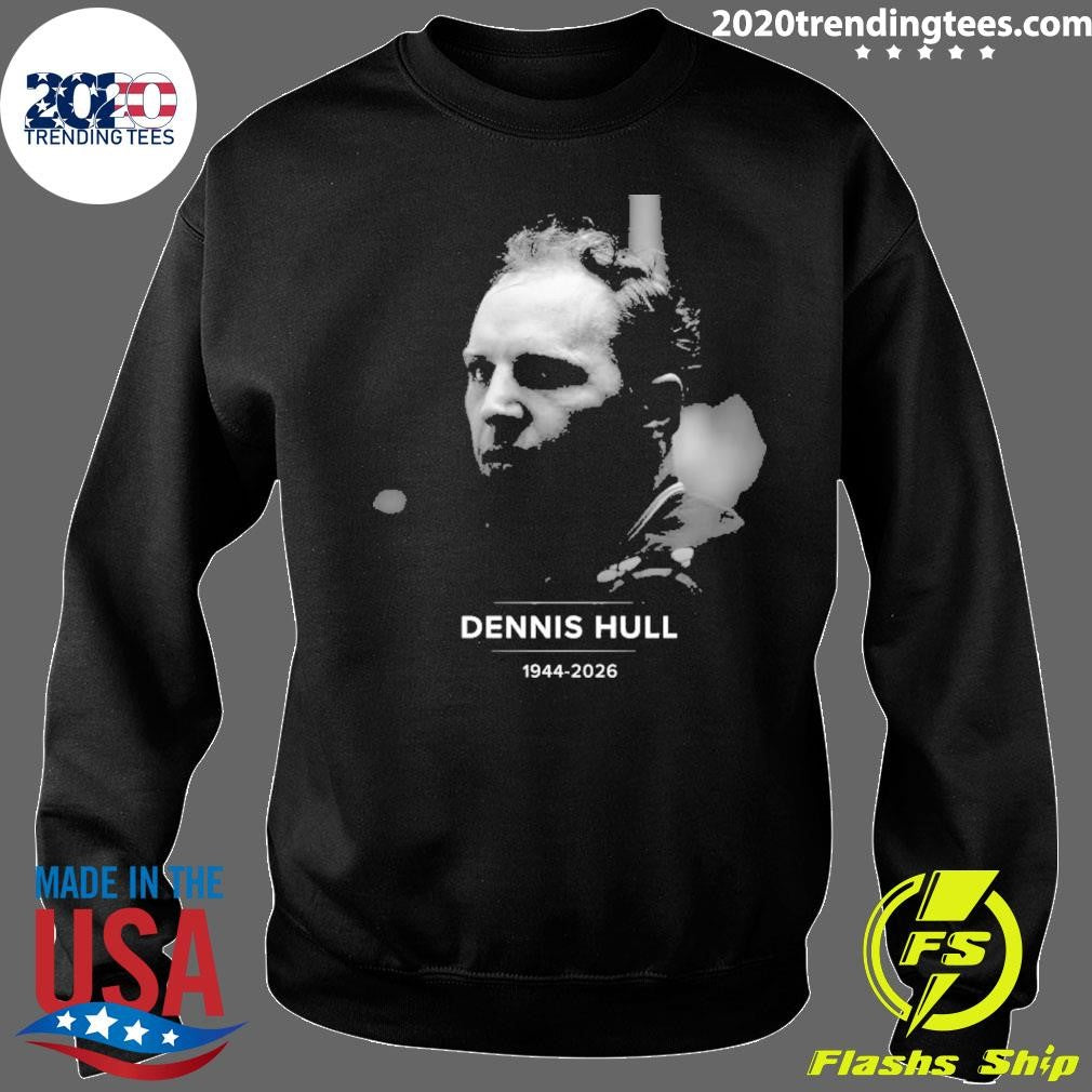 Remembering Dennis Hull 1944-2026 Shirt