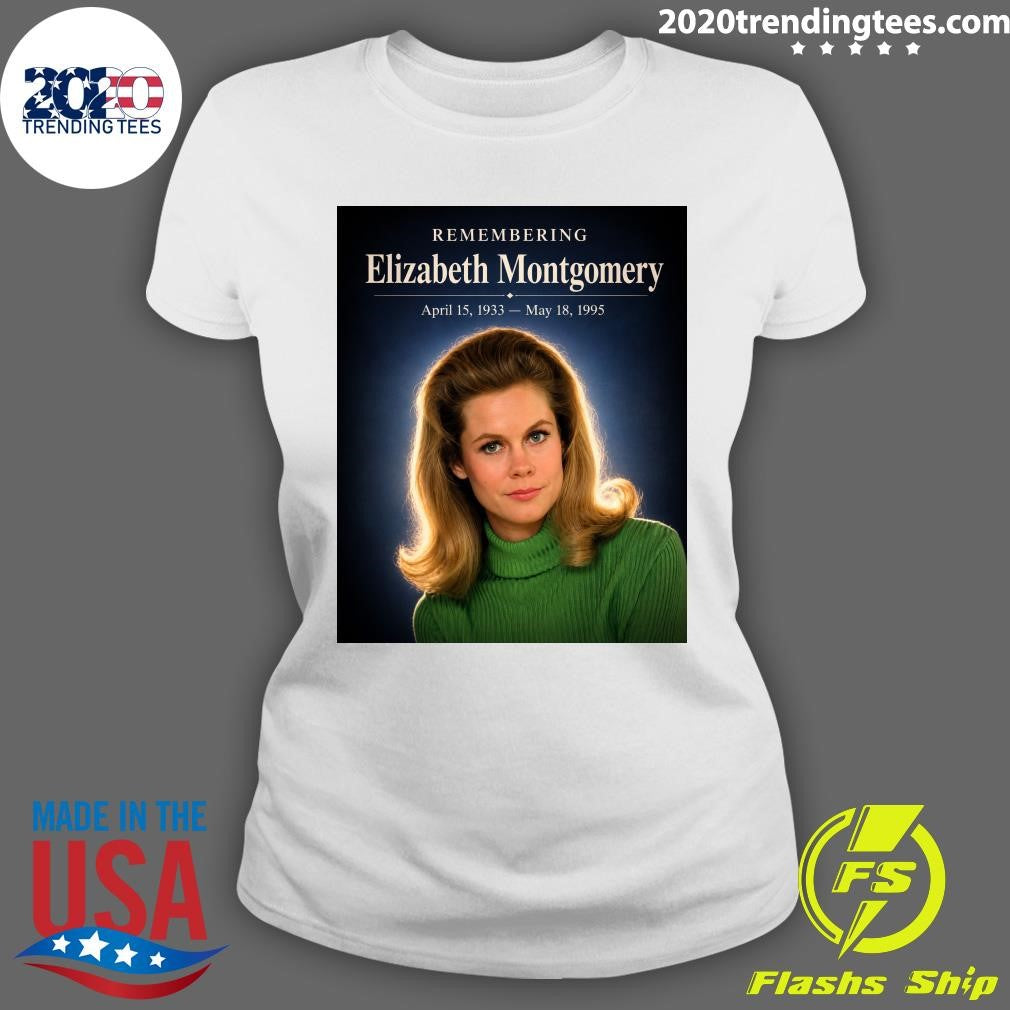 Remembering Elizabeth Montgomery April 15, 1933 – May 18, 1995 Shirt