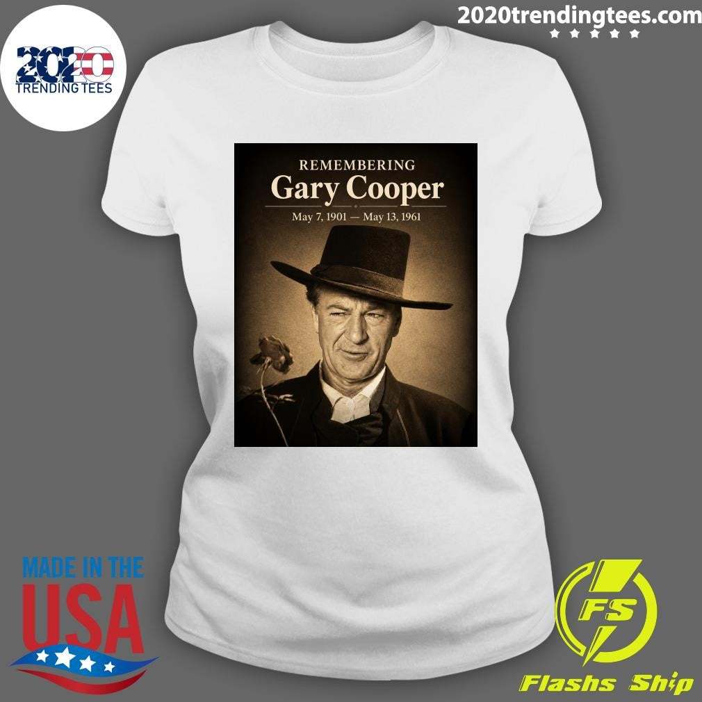 Remembering Gary Cooper The Definition of a True Hollywood Hero Shirt