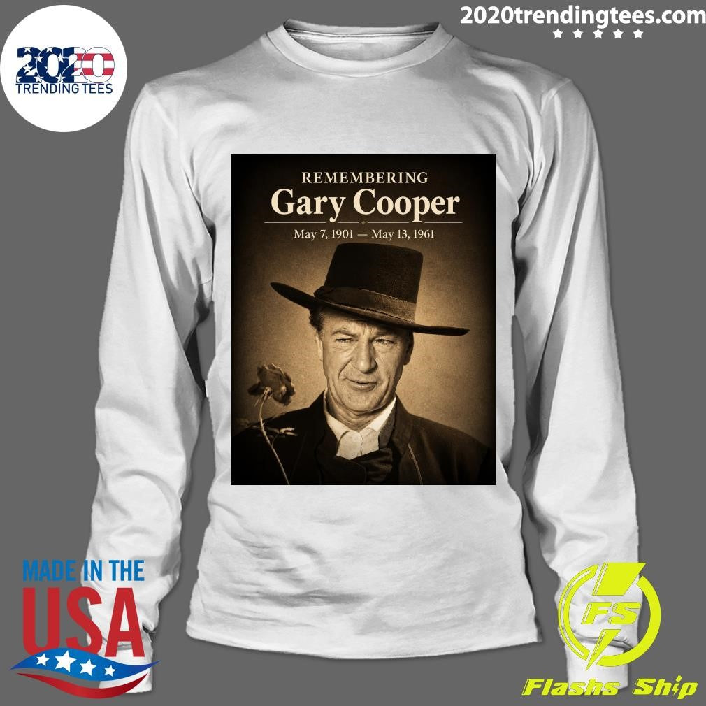 Remembering Gary Cooper The Definition of a True Hollywood Hero Shirt