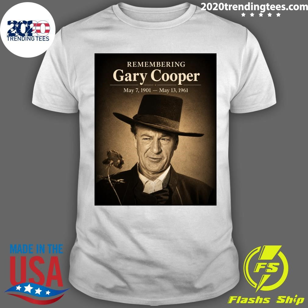 Remembering Gary Cooper The Definition of a True Hollywood Hero Shirt