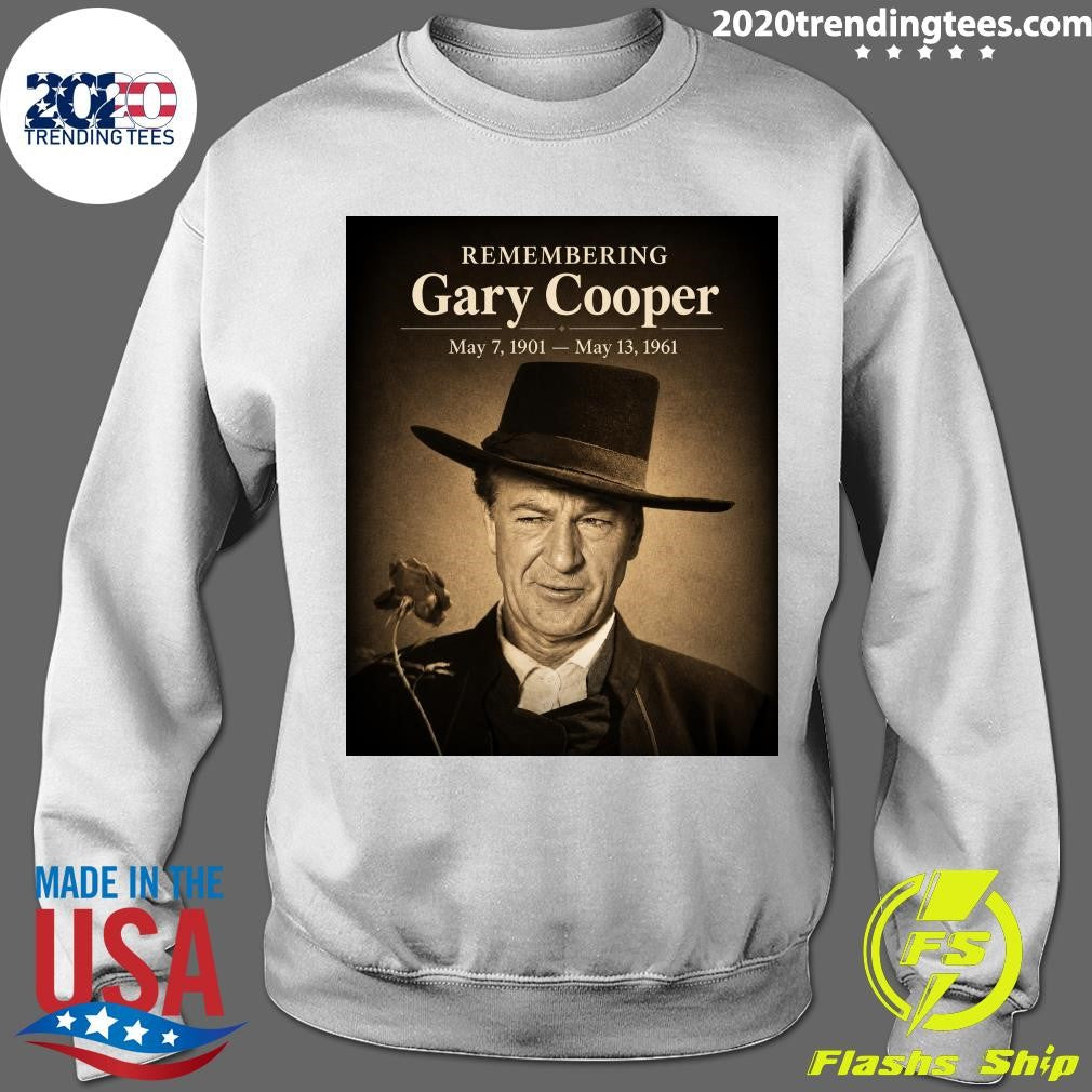 Remembering Gary Cooper The Definition of a True Hollywood Hero Shirt