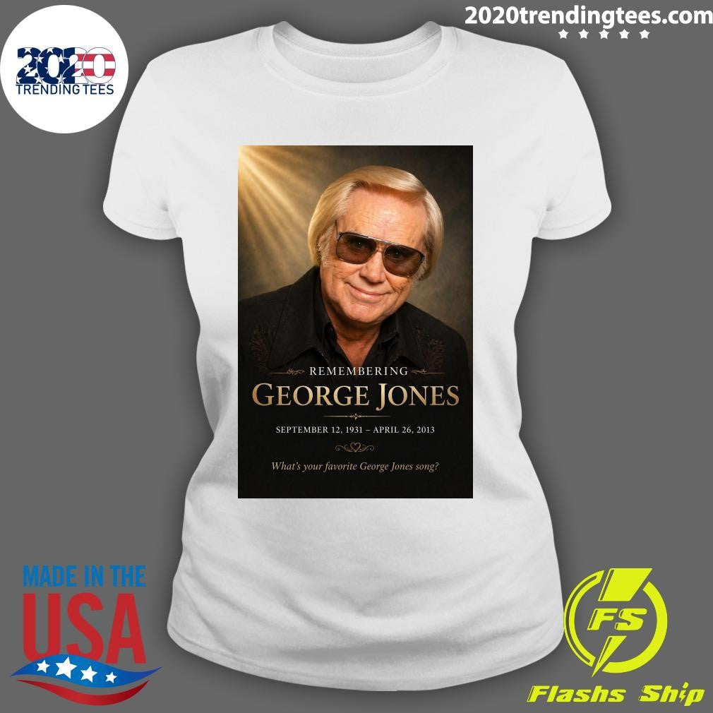 Remembering George Jones September 12, 1931 April 26, 2013 Shirt