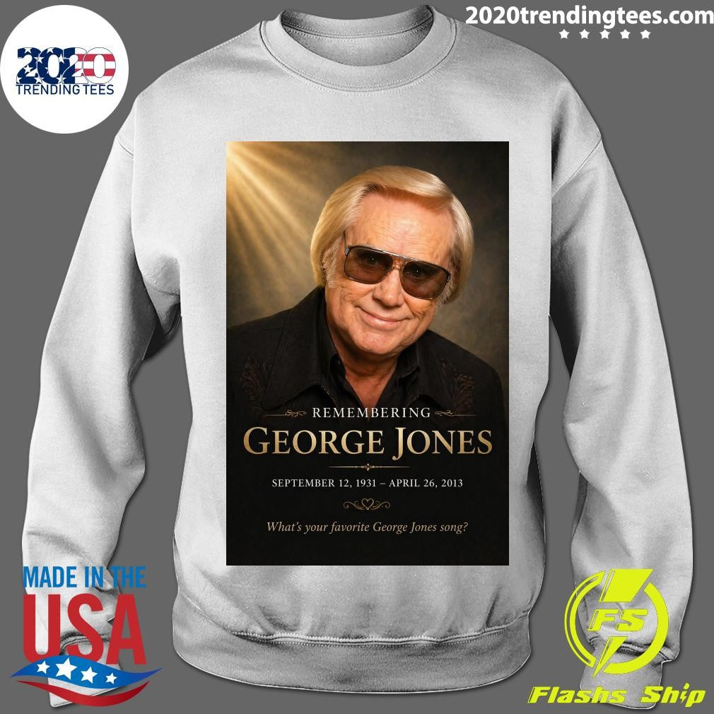 Remembering George Jones September 12, 1931 April 26, 2013 Shirt