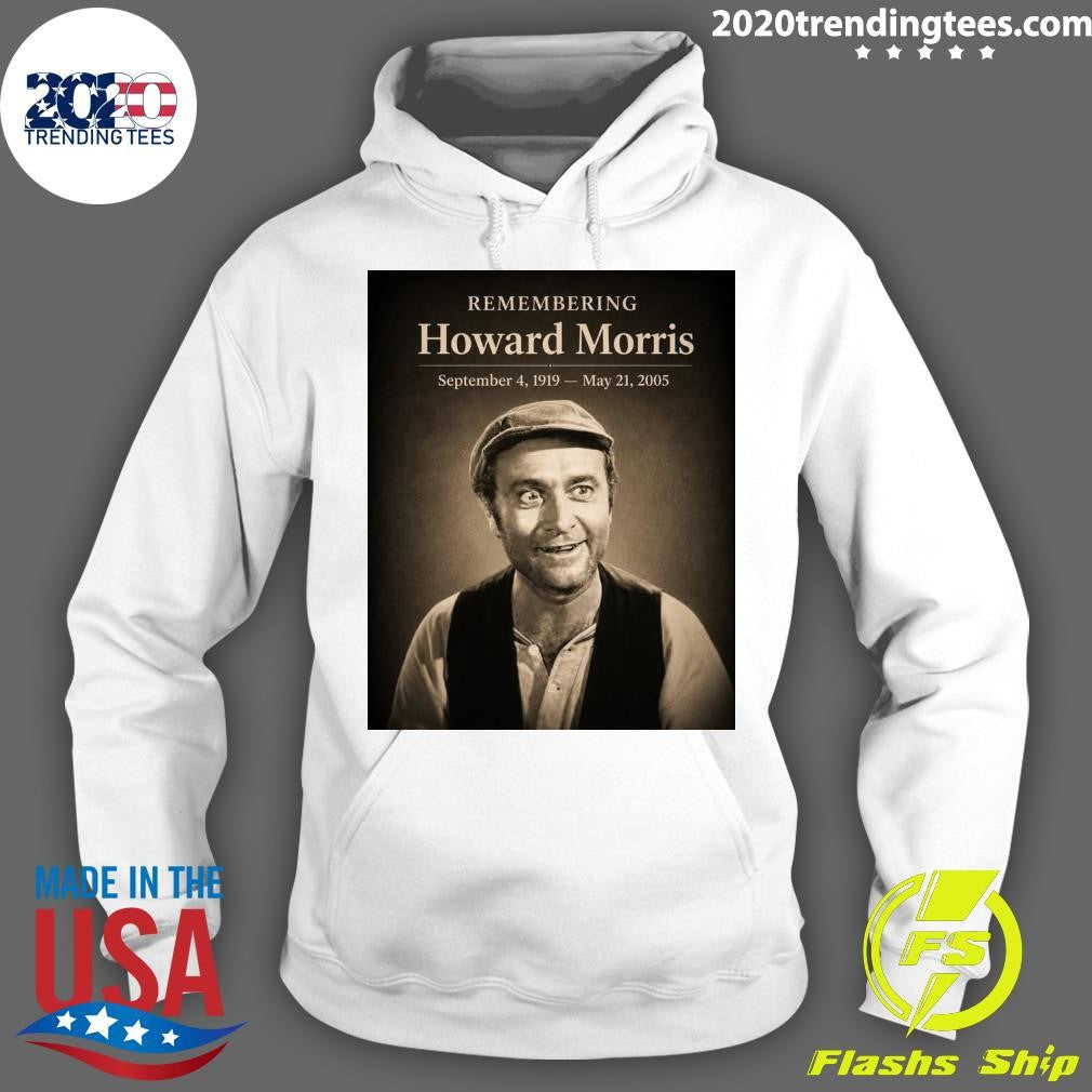 Remembering Howard Morris September 4, 1919 – May 21, 2005 Shirt