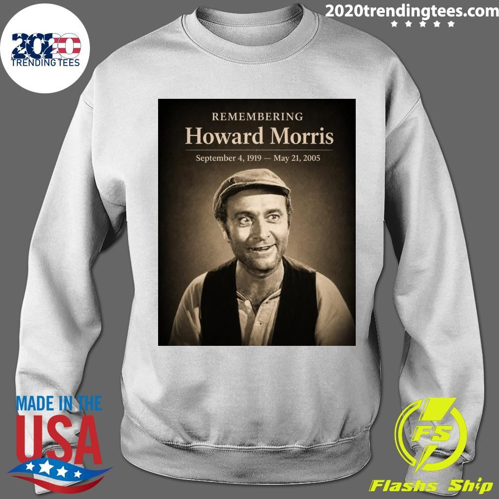 Remembering Howard Morris September 4, 1919 – May 21, 2005 Shirt