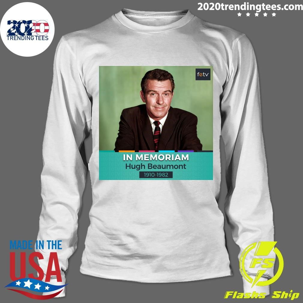 Remembering Hugh Beaumont, Who Passed Away On This Day In 1982 Shirt