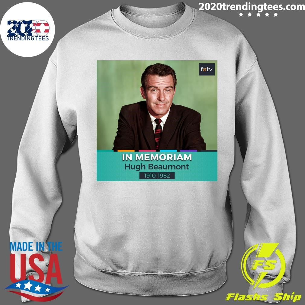Remembering Hugh Beaumont, Who Passed Away On This Day In 1982 Shirt