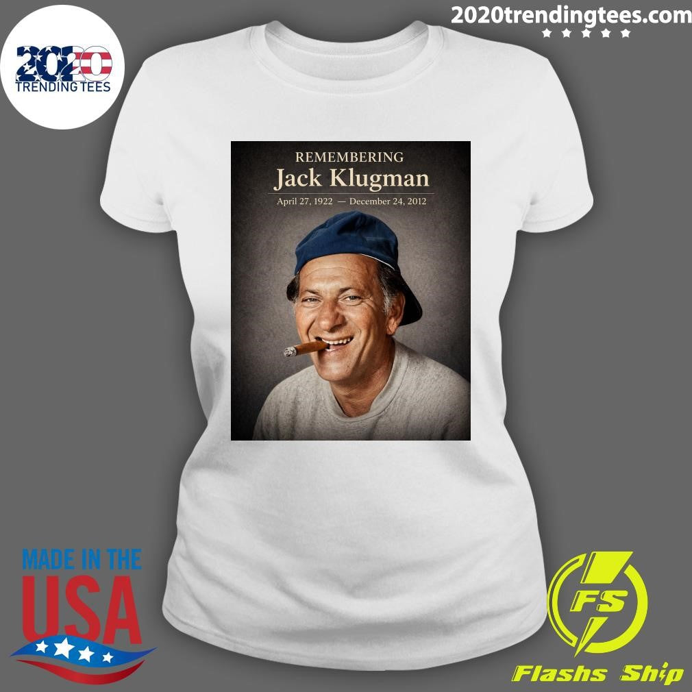 Remembering Jack Klugman April 27, 1922 December 24, 2012 A True Television Legend Shirt