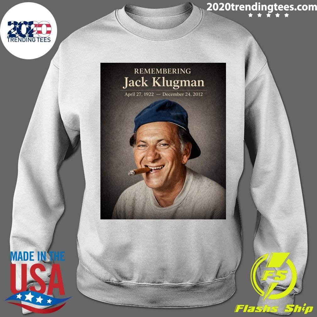 Remembering Jack Klugman April 27, 1922 December 24, 2012 A True Television Legend Shirt