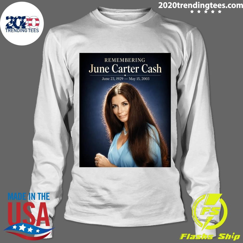 Remembering June Carter Cash June 23, 1929 – May 15, 2003 Shirt