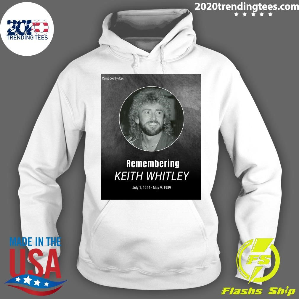 Remembering Keith Whitley July 1, 1954 – May 9, 1989 Shirt