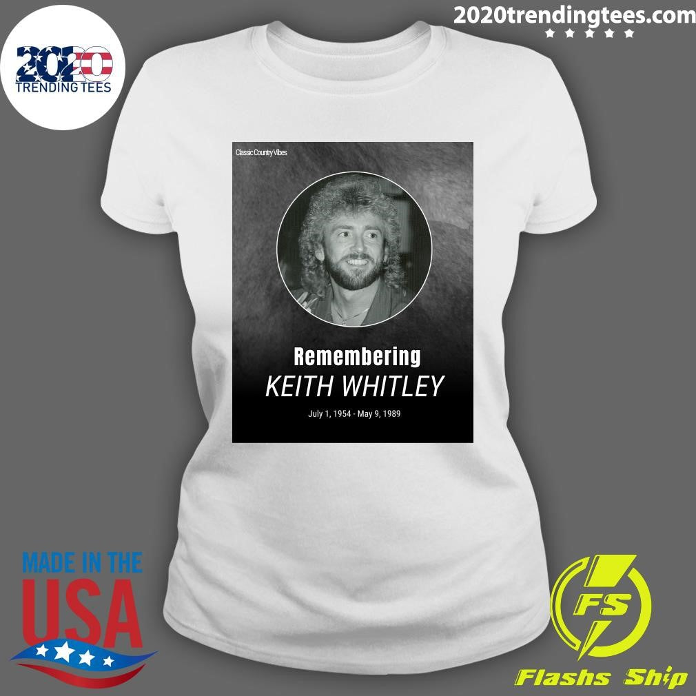 Remembering Keith Whitley July 1, 1954 – May 9, 1989 Shirt