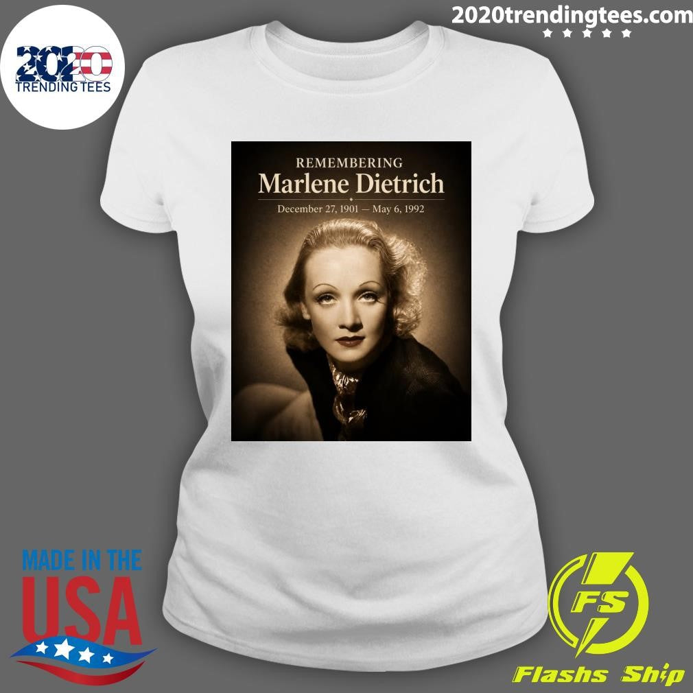 Remembering Marlene Dietrich December 27, 1901 – May 6, 1992 Shirt