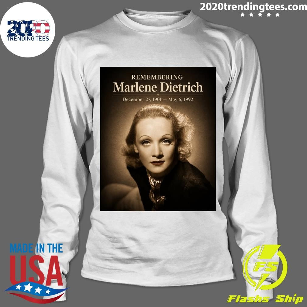 Remembering Marlene Dietrich December 27, 1901 – May 6, 1992 Shirt