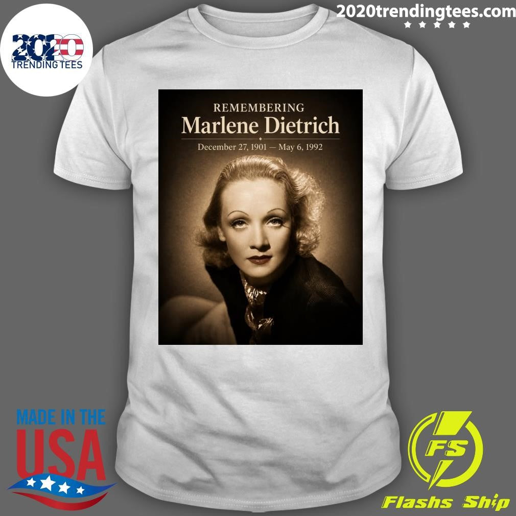 Remembering Marlene Dietrich December 27, 1901 – May 6, 1992 Shirt