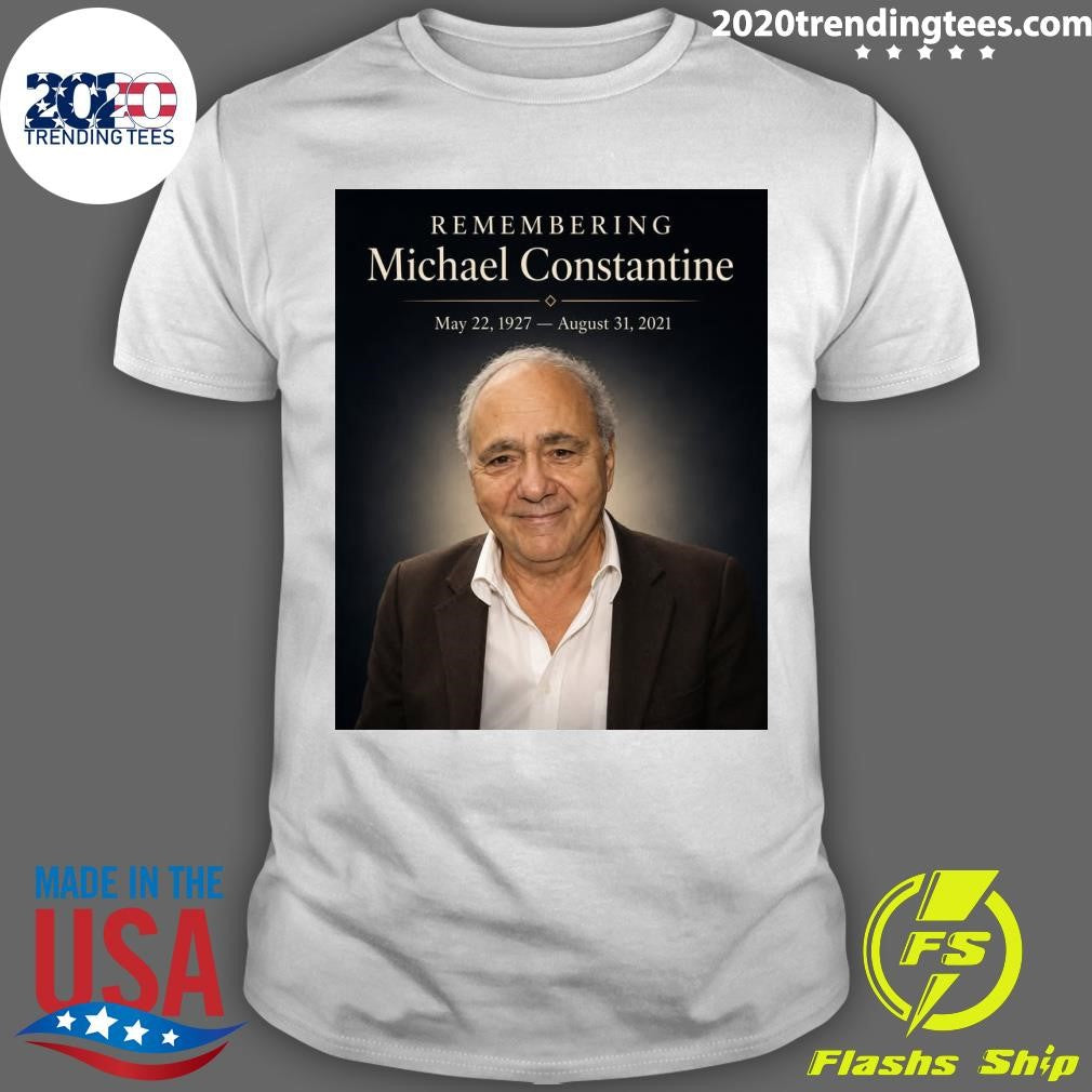 Remembering Michael Constantine May 22, 1927 – August 31, 2021 Shirt