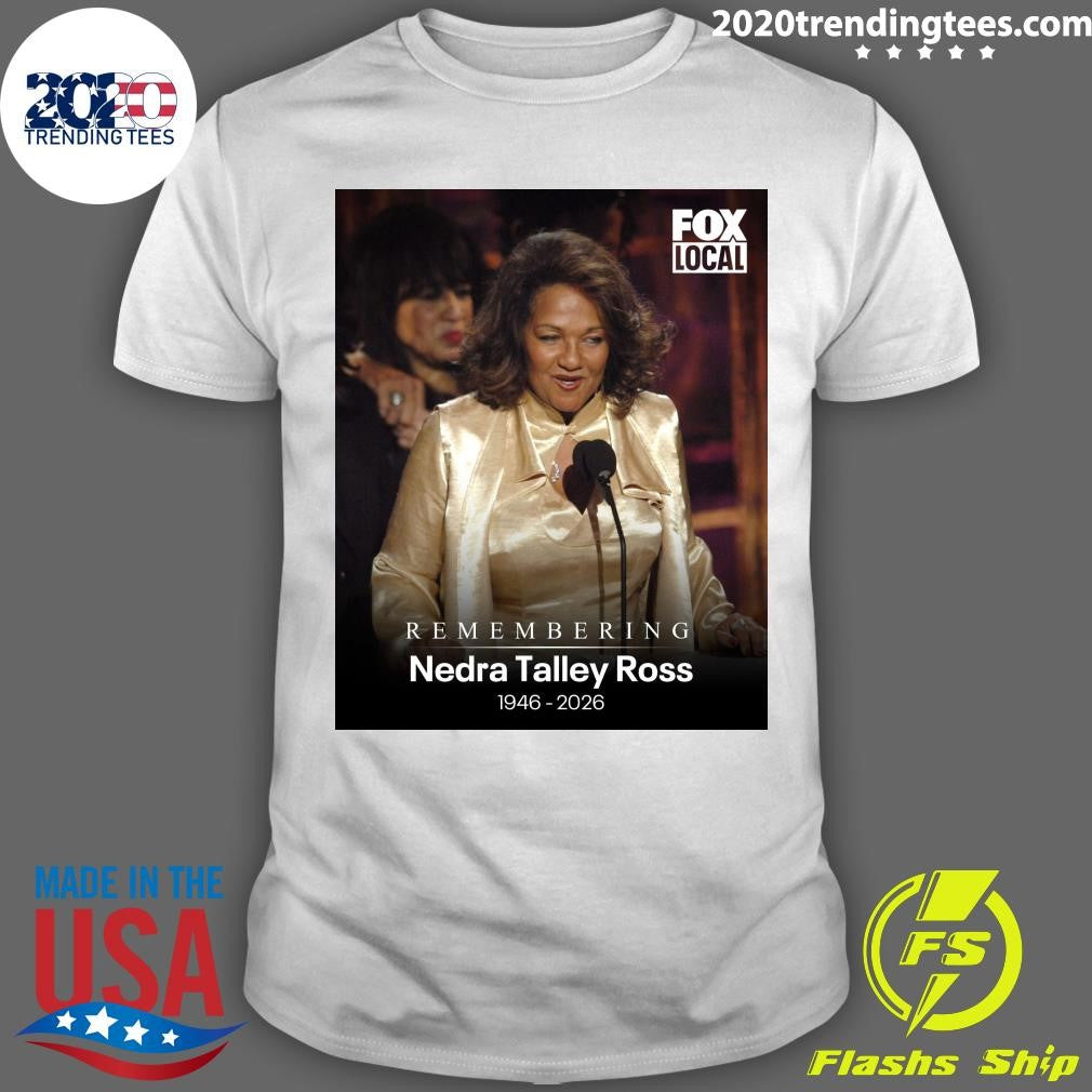 Remembering Nedra Talley Ross 1946-2026 Shirt
