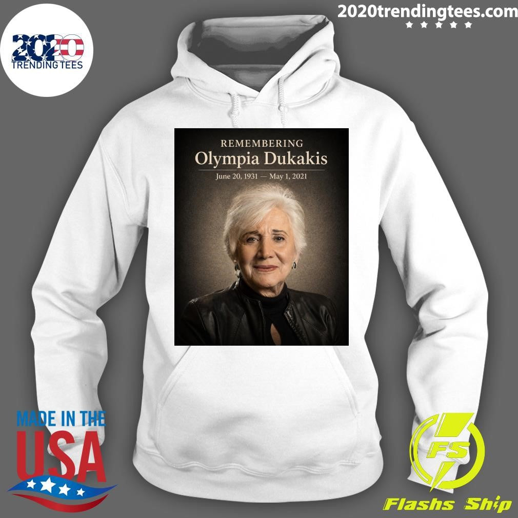 Remembering Olympia Dukakis June 20, 1931 – May 1, 2021 Shirt
