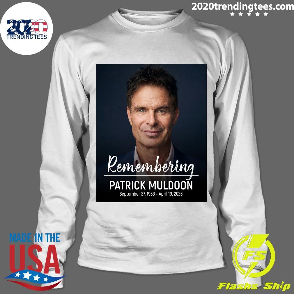 Remembering Patrick Muldoon September 27, 1968 – April 19, 2026 Shirt