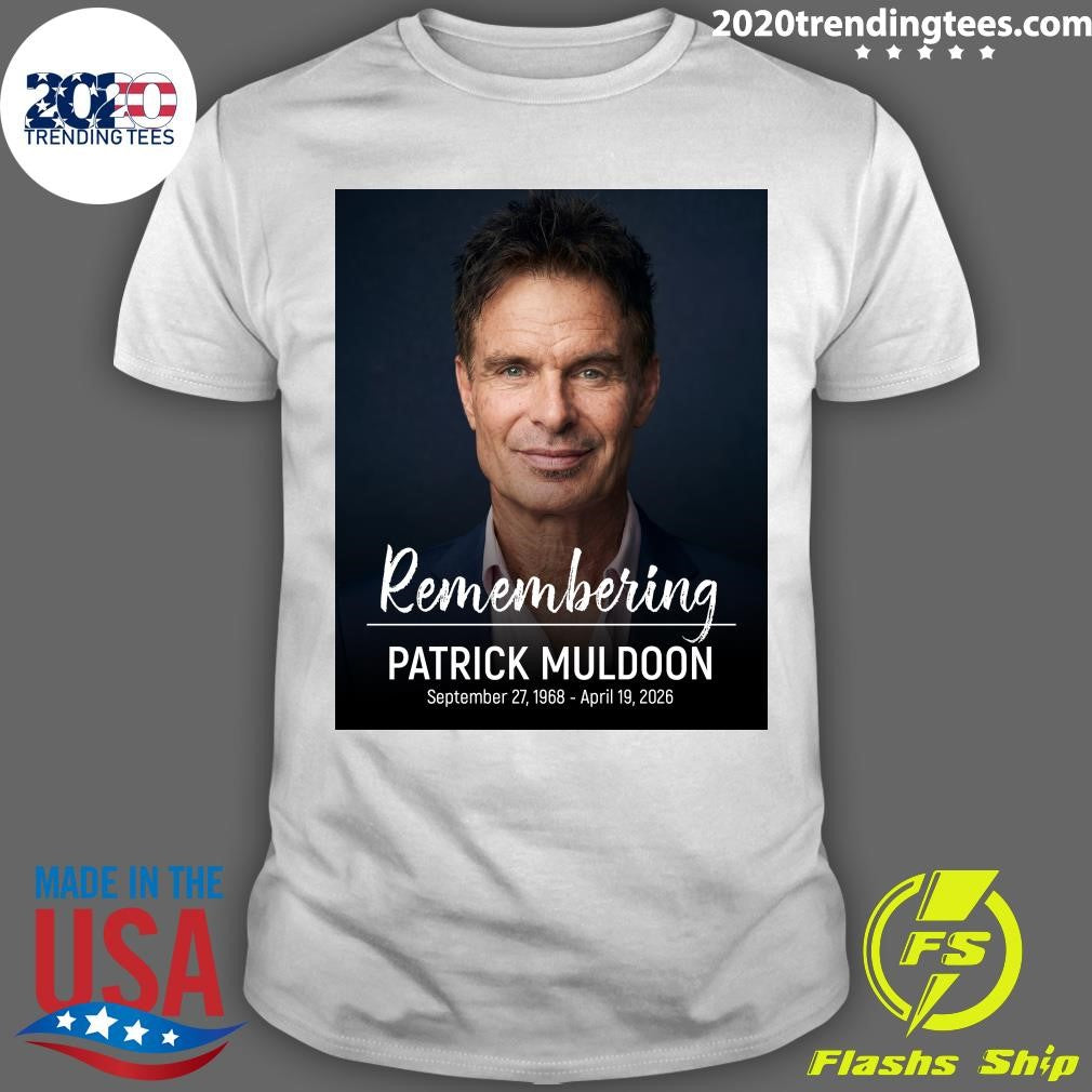 Remembering Patrick Muldoon September 27, 1968 – April 19, 2026 Shirt