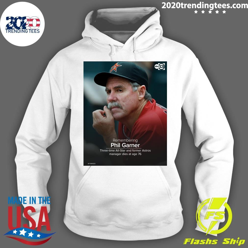 Remembering Phil Garner Three-Time All-Star And Former Astros Manager Dies At Age 76 Shirt
