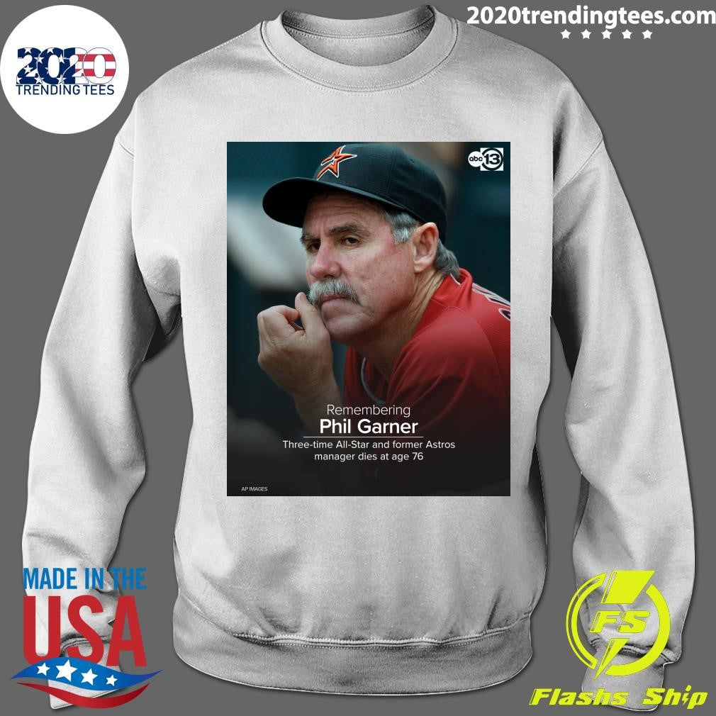 Remembering Phil Garner Three-Time All-Star And Former Astros Manager Dies At Age 76 Shirt