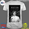 Remembering Robin Gibb December 22, 1949- May 20, 2012 Shirt