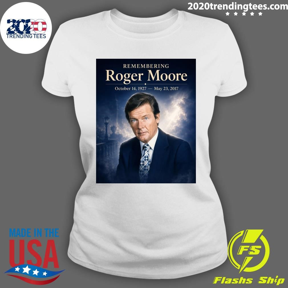 Remembering Roger Moore October 14, 1927 – May 23, 2017 Shirt