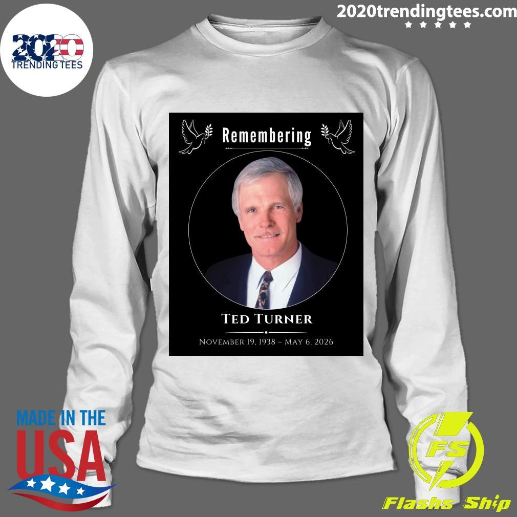 Remembering Ted Turner November 19, 1938 – May 6, 2026 Shirt