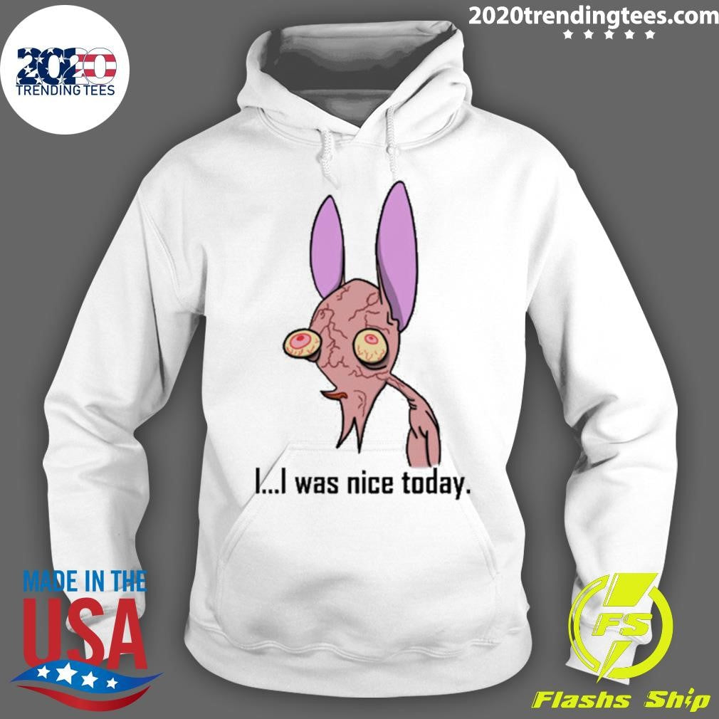 Ren and Stimpy I Was Nice Today Shirt