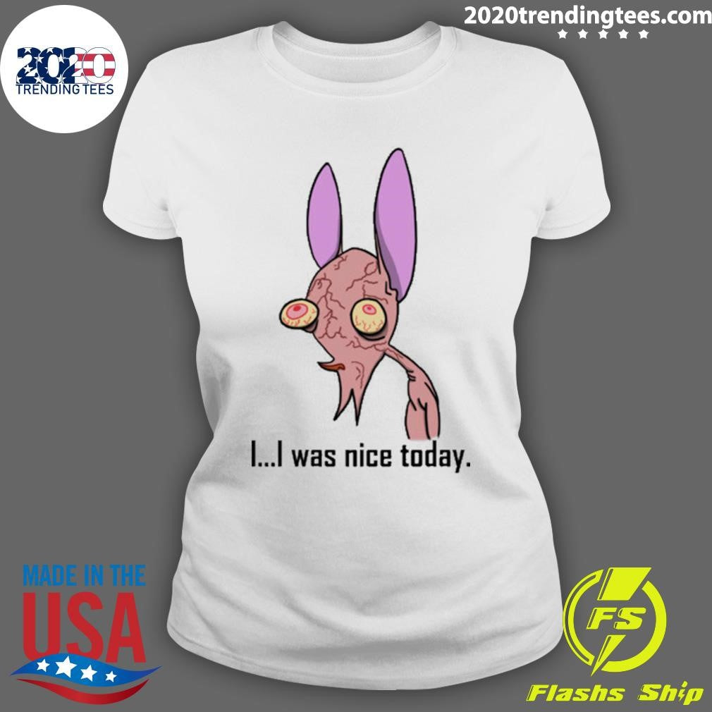 Ren and Stimpy I Was Nice Today Shirt