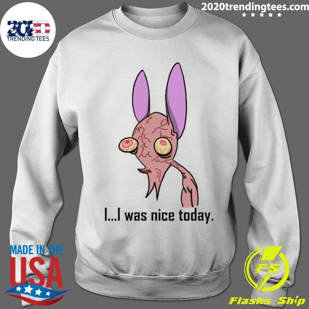 Ren and Stimpy I Was Nice Today Shirt
