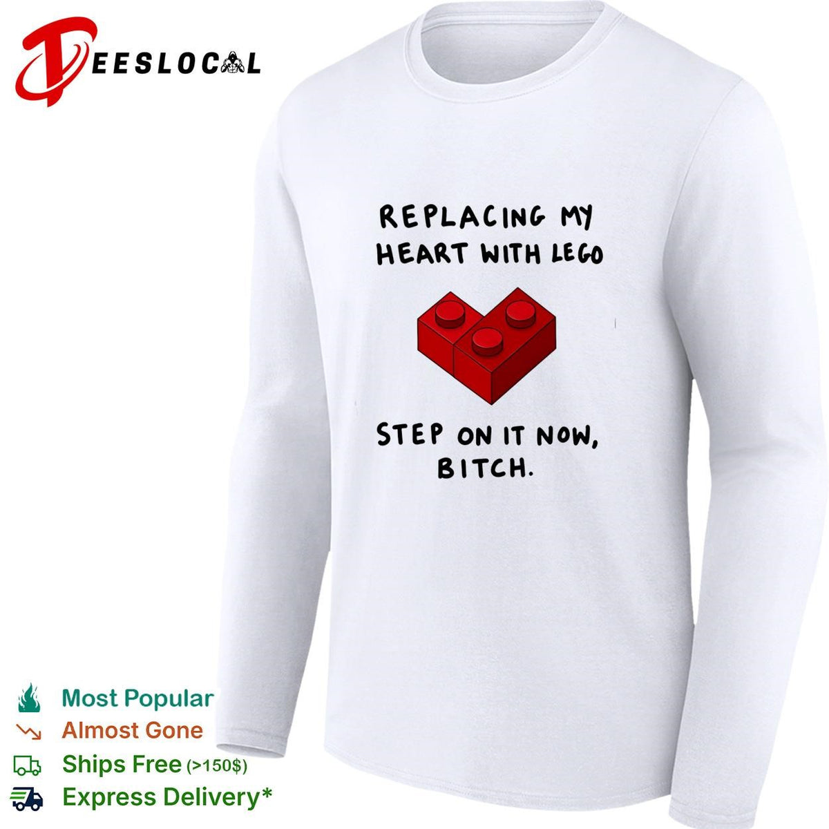 Replacing my heart with lego step on it now bitch shirt