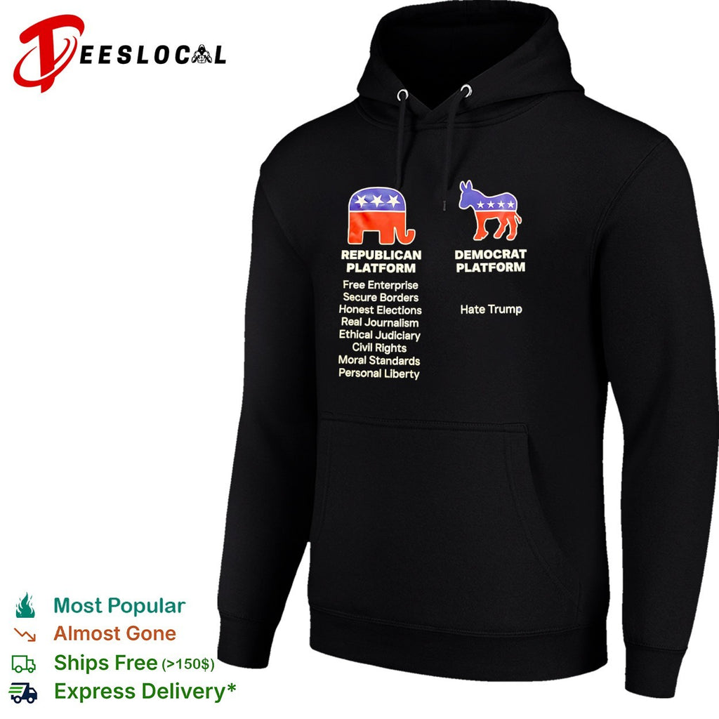 Republican Platform Free Enterprise Secure Borders Democrat Platform Hate Trump shirt