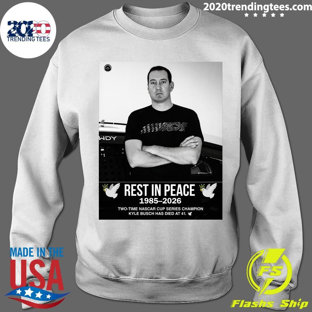 Rest In Peace 1985-2026 Two-Time Nascar Cup Series Champion Kyle Busch Has Died At 41 Shirt