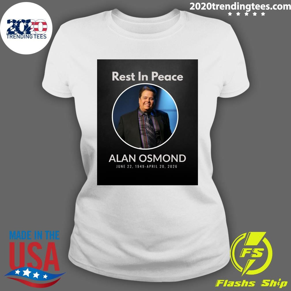 Rest In Peace Alan Osmond June 22, 1949 – April 20, 2026 Shirt