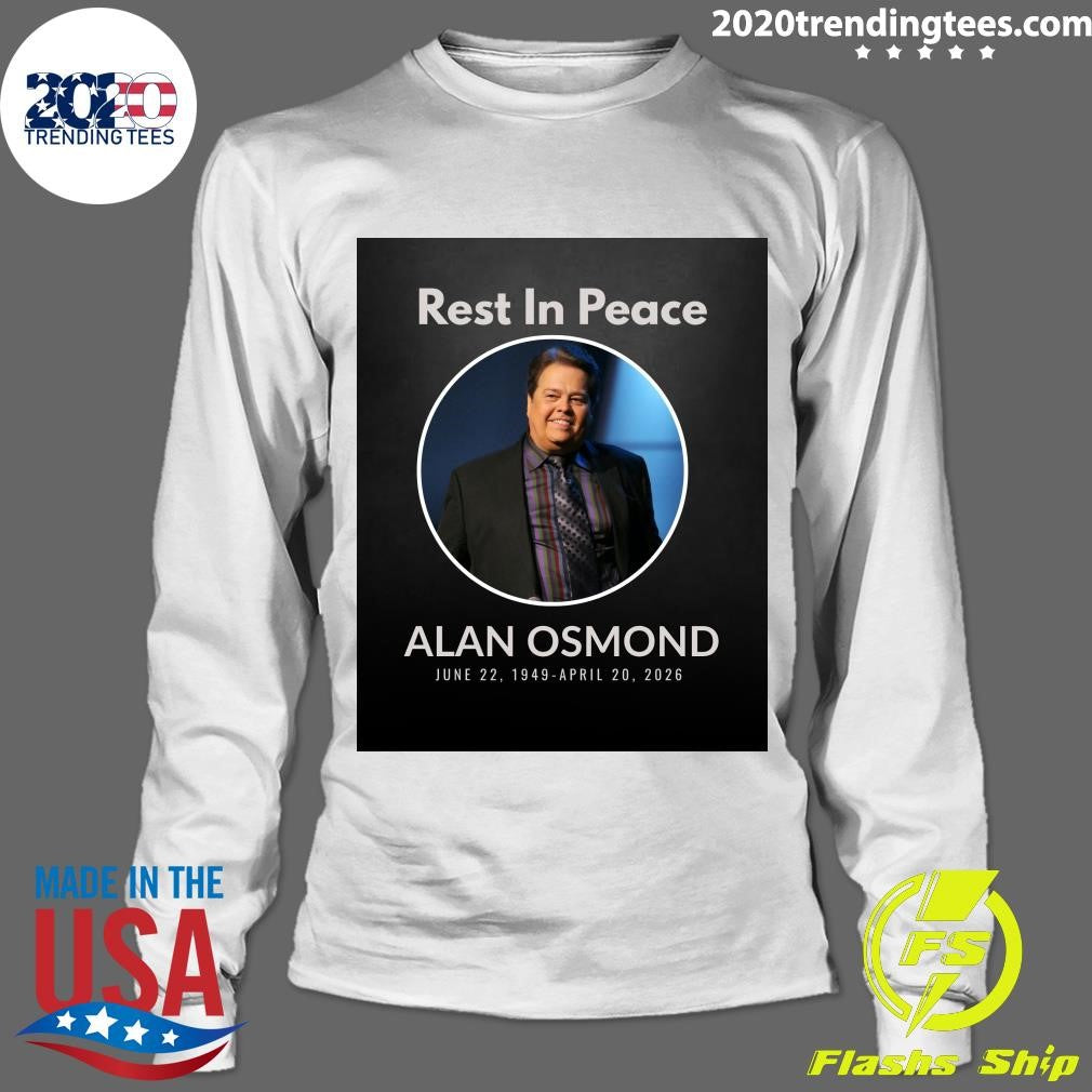 Rest In Peace Alan Osmond June 22, 1949 – April 20, 2026 Shirt