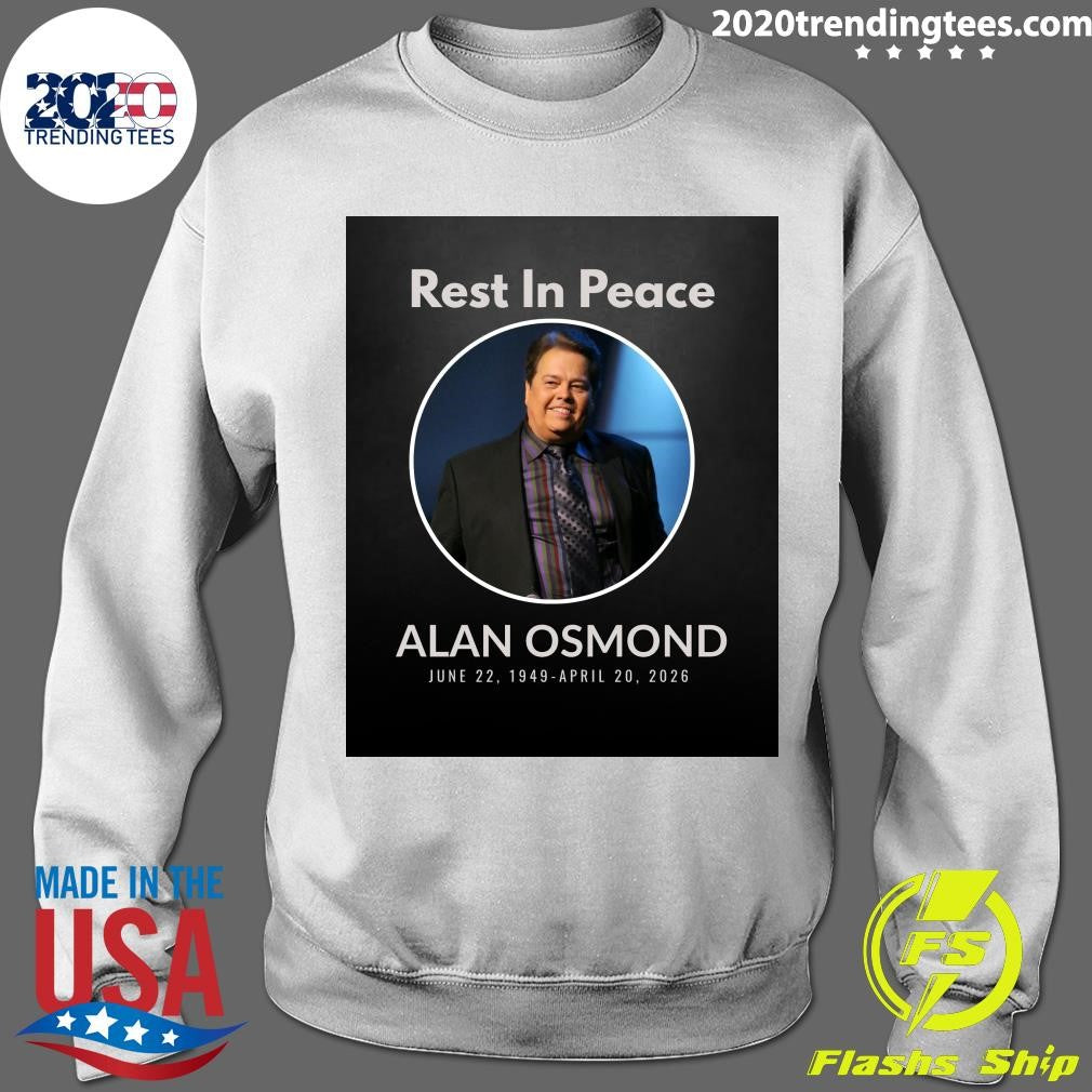 Rest In Peace Alan Osmond June 22, 1949 – April 20, 2026 Shirt