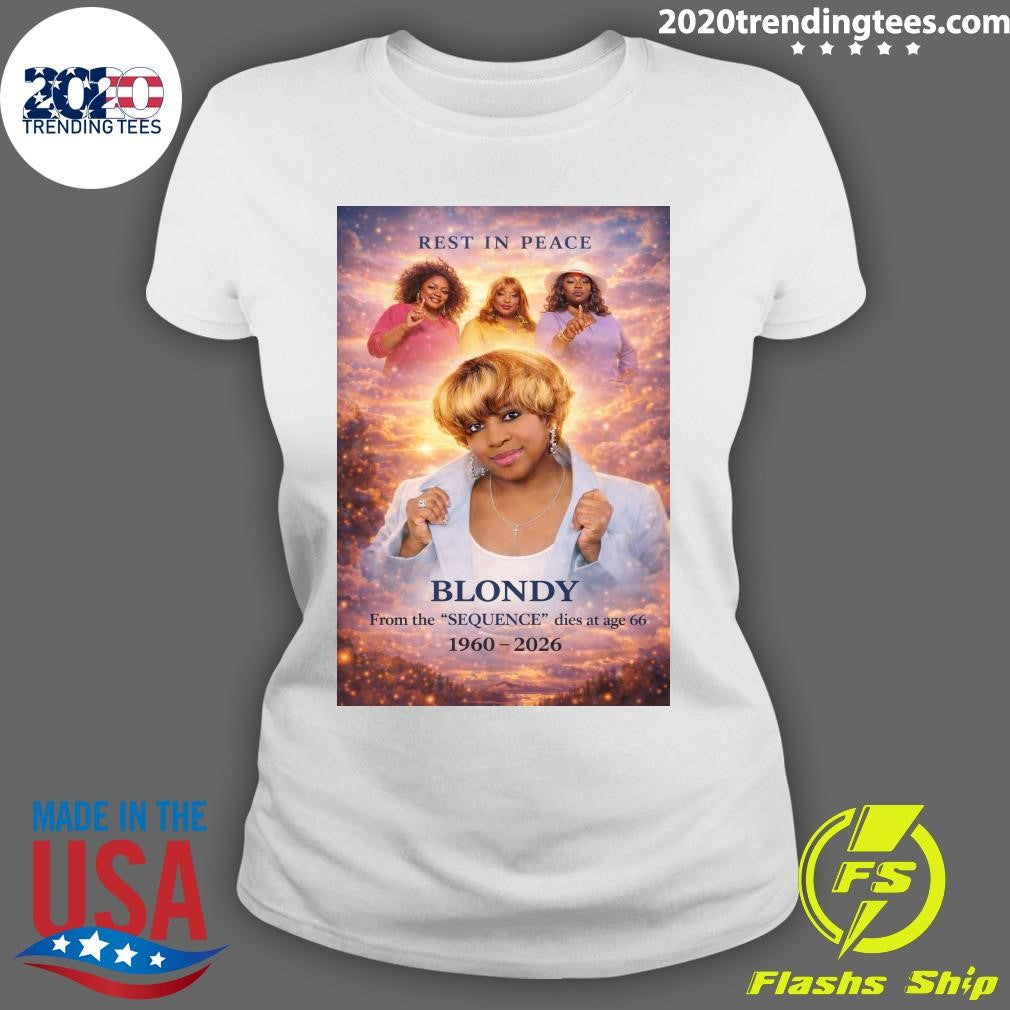 Rest In Peace Blondy From The Sequence Dies At Age 66 1960-2026 Shirt