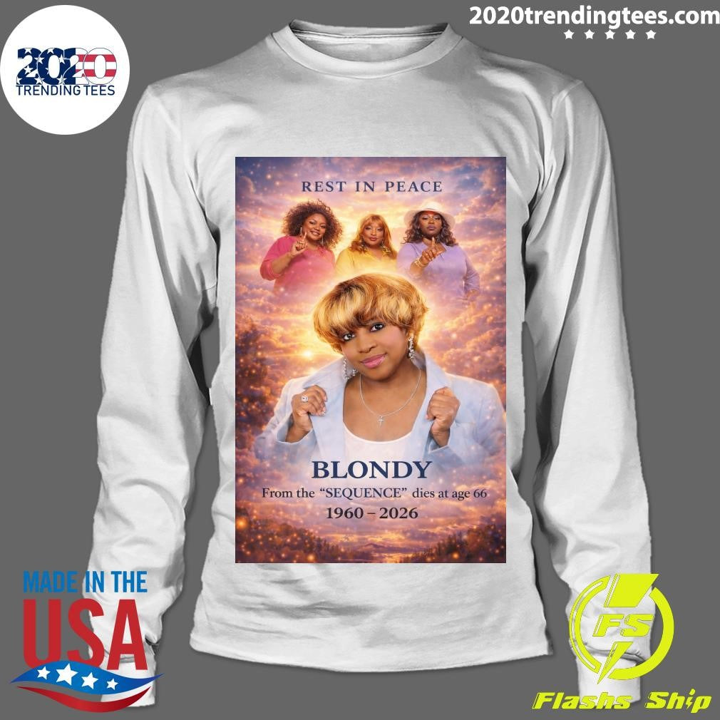 Rest In Peace Blondy From The Sequence Dies At Age 66 1960-2026 Shirt