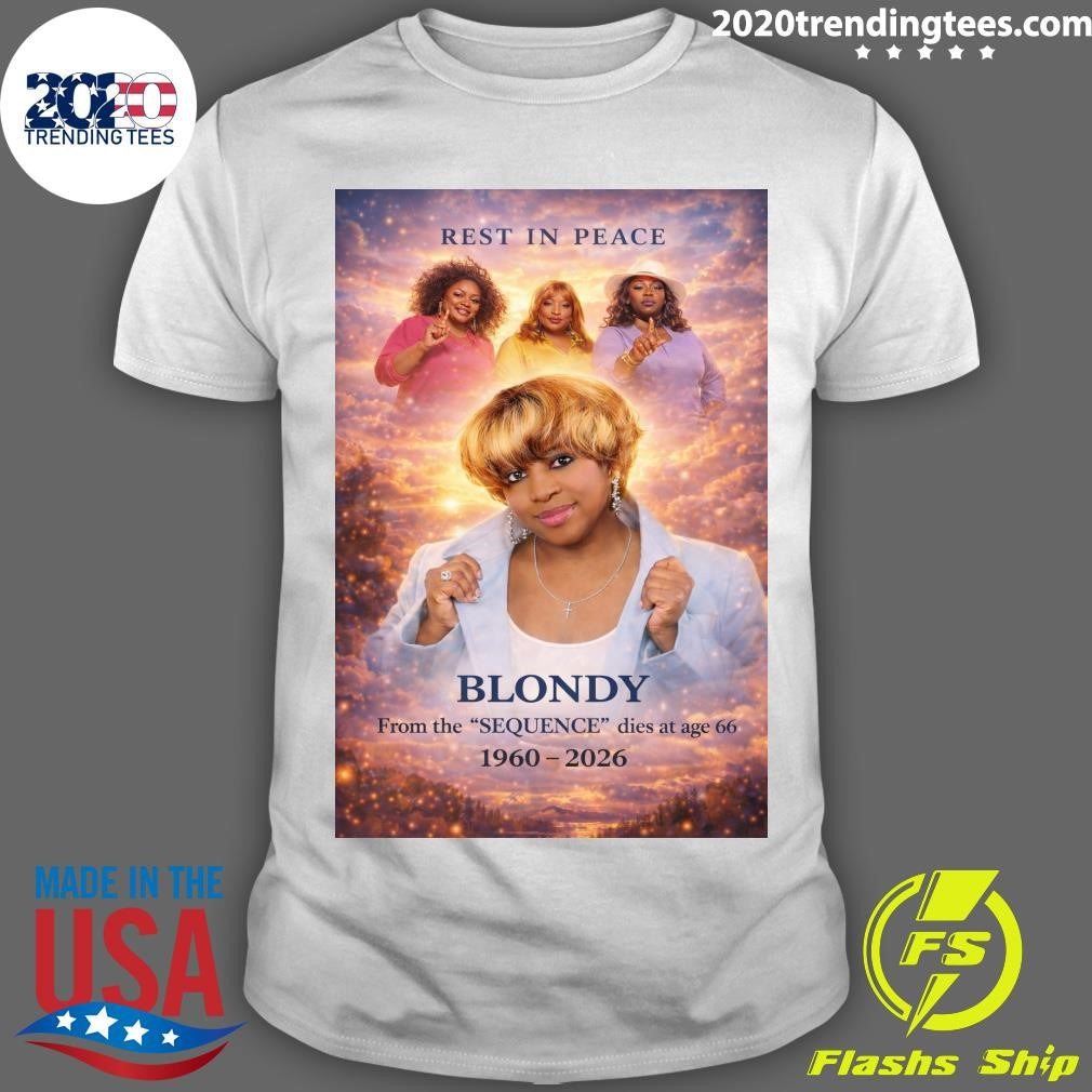 Rest In Peace Blondy From The Sequence Dies At Age 66 1960-2026 Shirt