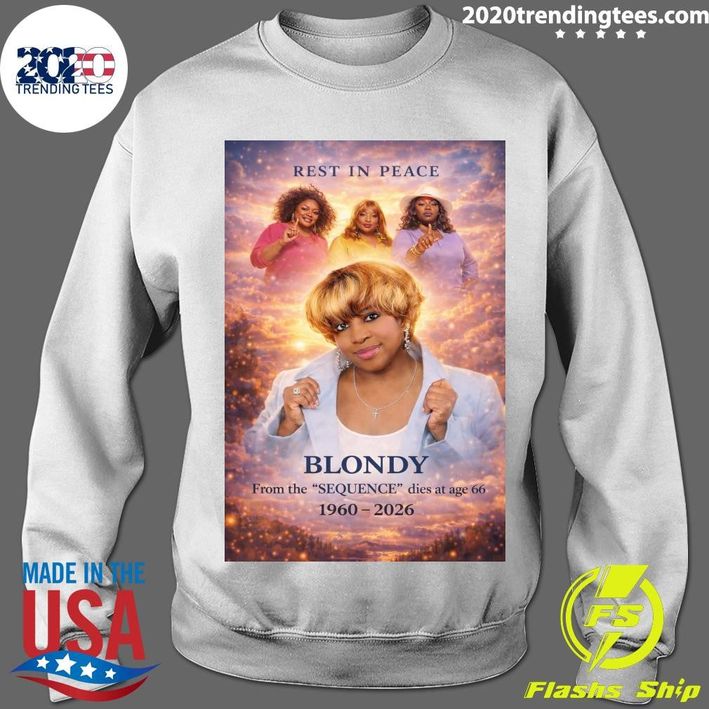 Rest In Peace Blondy From The Sequence Dies At Age 66 1960-2026 Shirt