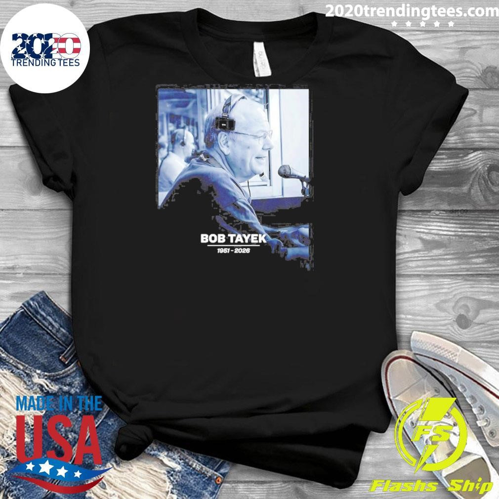 Rest In Peace Bob Tayek 1951-2026 Shirt