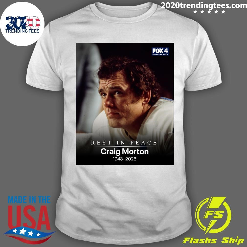 Rest In Peace Craig Morton 1943-2026 Shirt