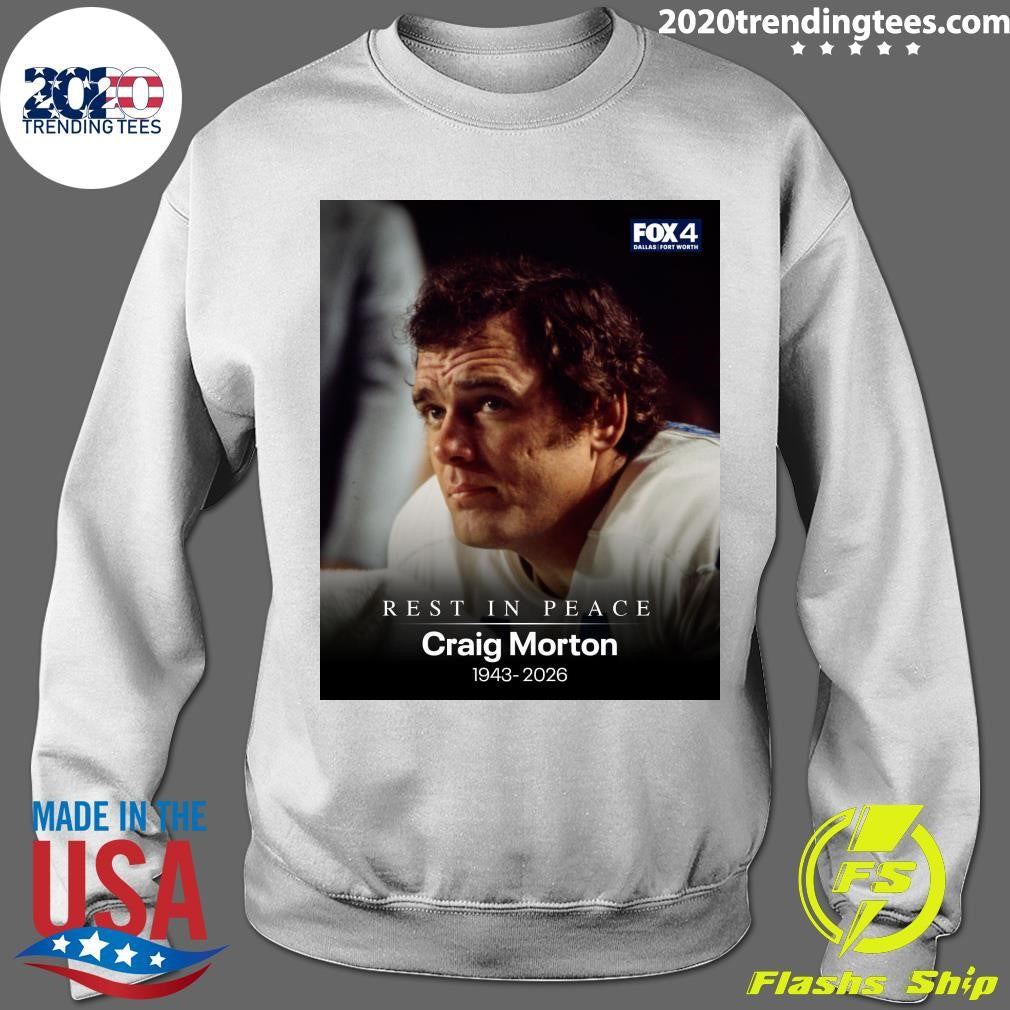 Rest In Peace Craig Morton 1943-2026 Shirt