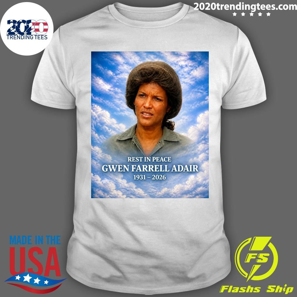 Rest In Peace Gwen Farrell Adair 1931-2026 Shirt