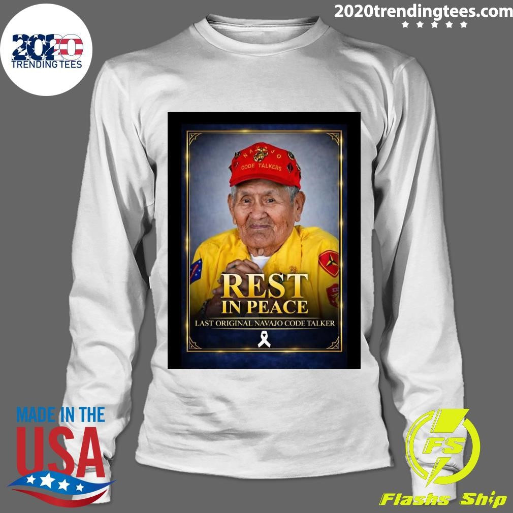 Rest In Peace Last Original Navajo Code Talker Shirt